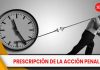 La prescripción de la acción penal, sus fundamentos y su cómputo
